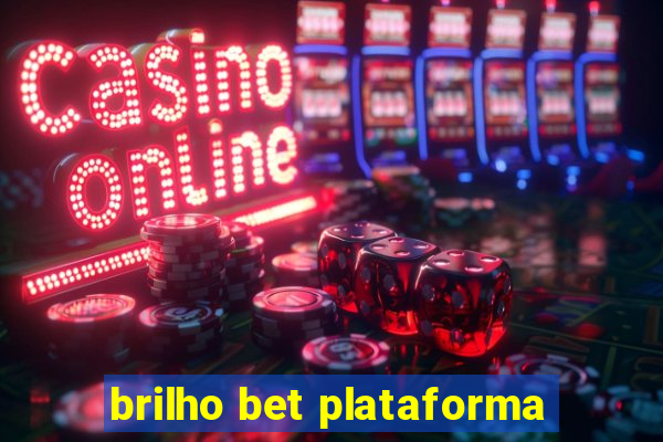 brilho bet plataforma